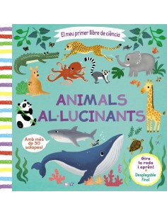 El meu primer llibre de ciencia Animals allucinants