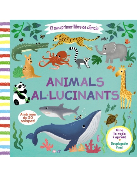 El meu primer llibre de ciencia Animals allucinants