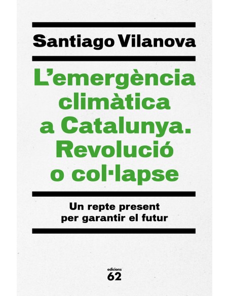 L emergencia climatica a Catalunya Revolucio o collapse