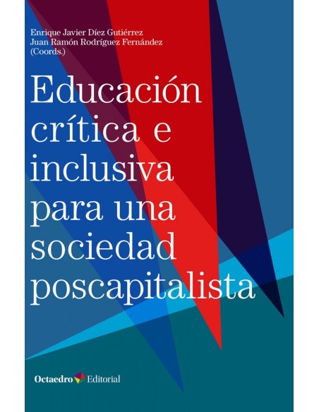EDUCACION CRITICA E INCLUSIVA EN UNA SOCIEDAD POSCAPITALISTA