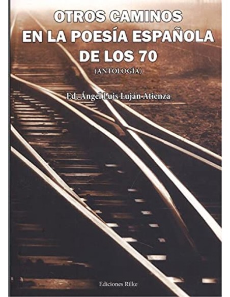 OTROS CAMINOS EN LA POESIA ESPANOLA DE LOS 70