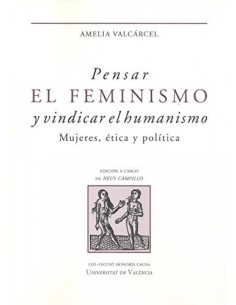 PENSAR EL FEMINISMO Y VINDICAR EL HUMANISMO