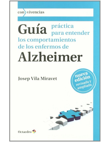 Guia practica para entender los comportamientos de los enfermos de Alzheimer
