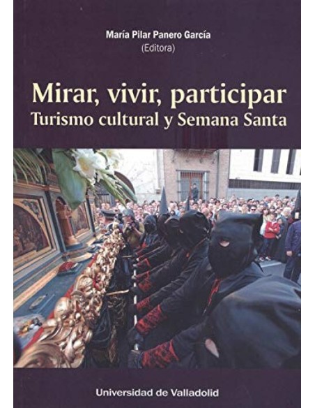 MIRARVIVIRPARTICIPAR TURISMO CULTURAL Y SEMANA SANTA