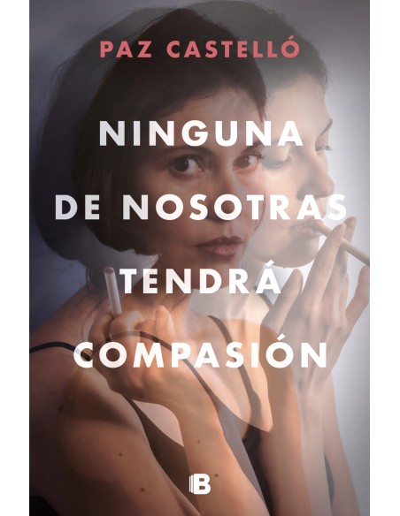 Ninguna de nosotras tendra compasion