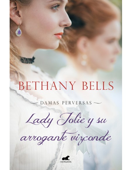Lady Jolie y su arrogante vizconde Damas Perversas 1