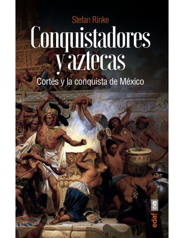 CONQUISTADORES Y AZTECAS