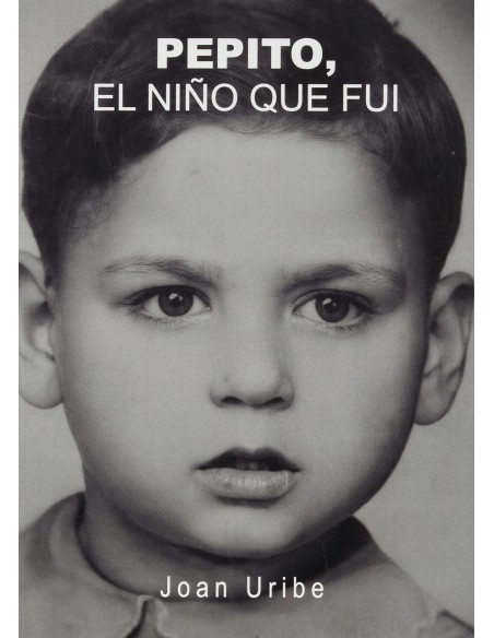 PEPITO EL NINO QUE FUI