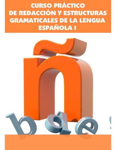 CURSO PRACT REDACCION Y ESTRUCTURAS GRAMATICALES I