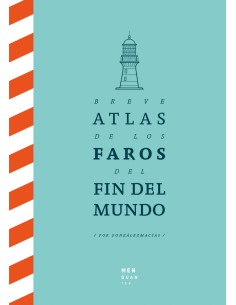 Breve Atlas de los Faros del Fin del Mundo