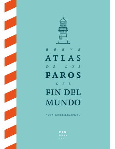 Breve Atlas de los Faros del Fin del Mundo