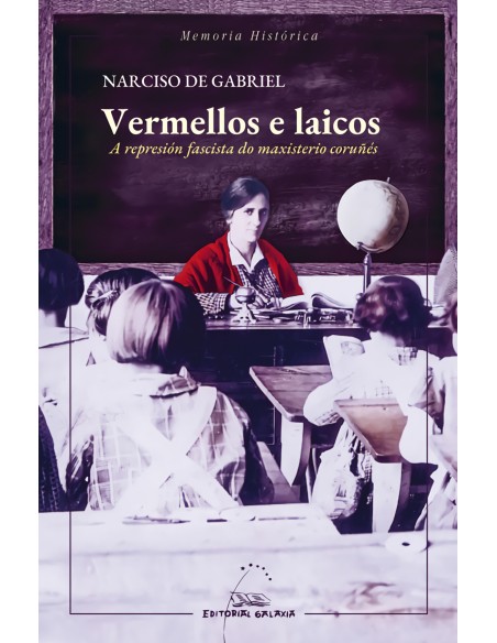 VERMELLOS E LAICOS A REPRESION GASCISTA DO MAXISTERIO COR