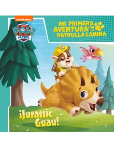Jurassic Guau Mi primera aventura con la Patrulla Canina Paw Patrol
