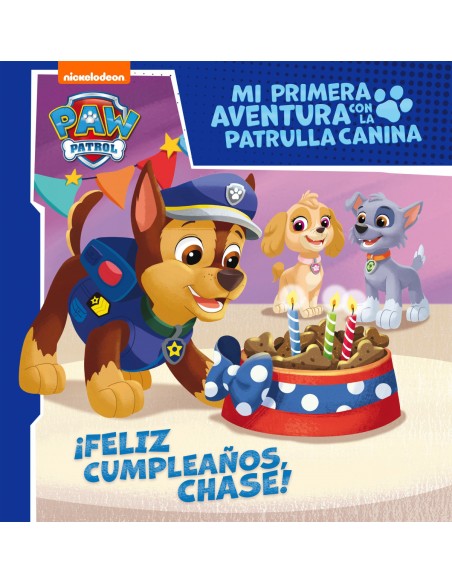 Feliz cumpleanos Chase Mi primera aventura con la Patrulla Canina Paw Patrol