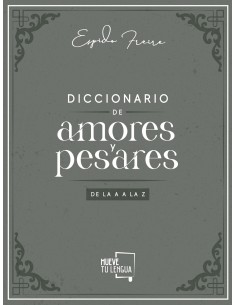 Diccionario de Amores y Pesares de la A a la Z