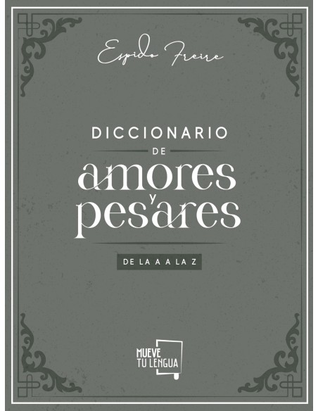 Diccionario de Amores y Pesares de la A a la Z