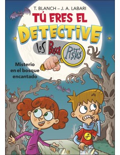 Tu eres el detective con Los Buscapistas 1 Misterio en el bosque encantado Tu eres el detective con Los Buscapistas 1