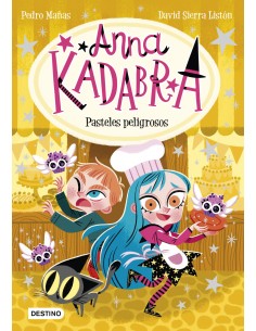 Anna Kadabra 6 Pasteles peligrosos