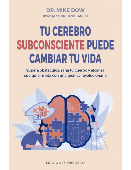 Tu cerebro subconsciente puede cambiar tu vida