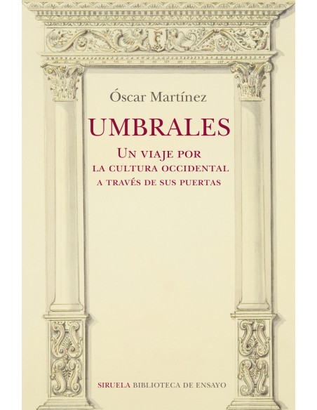 Umbrales Un viaje por la cultura occidental a traves de sus puertas