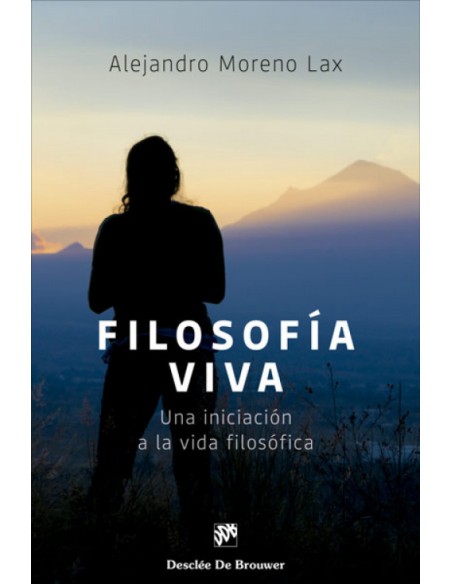 Filosofia viva una iniciacion a la vida filosofica