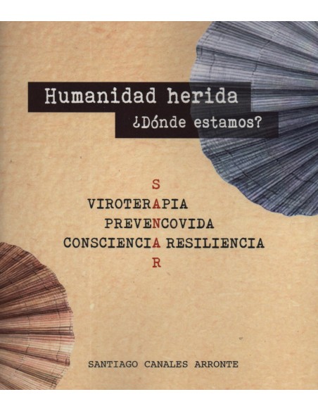 HUMANIDAD HERIDA DONDE ESTAMOS VIROTERAPIAPREVENCOVIDA