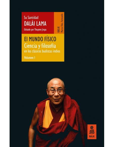 El mundo fisico Ciencia y filosofia en los clasicos budistas indios vol 1