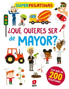 SUPERPEGATINAS QUE QUIERES SER DE MAYOR