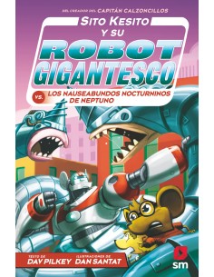 Sito Kesito y su robot gigantesco contra los nauseabundos nocturninos de Neptuno