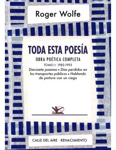 Toda esta poesia Obra poetica completa Tomo I