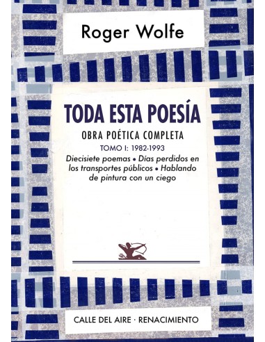 Toda esta poesia Obra poetica completa Tomo I