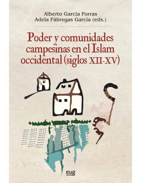Poder y comunidades campesinas en el Islam occidental siglos XII XV