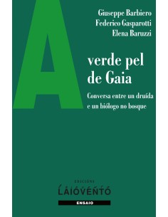 A VERDE PEL GAIA CONVERSA ENTRE UN DRUIDA E UN BIOLOGO NO