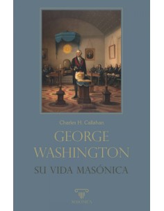 George Washington Su vida masonica