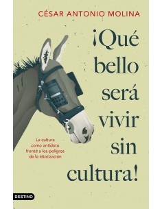 Que bello sera vivir sin cultura