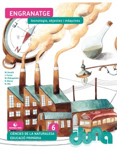 Ciencies naturals 6 EPO Engranatge Tecnologia objectes i maquines DUNA