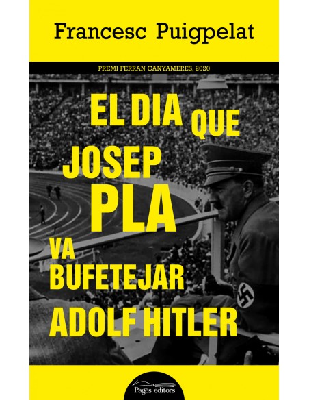 El dia que Josep Pla va bufetejar Adolf Hitler