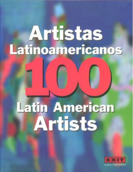 100 artistas latinoamericanos 100 Latinoamerican artist