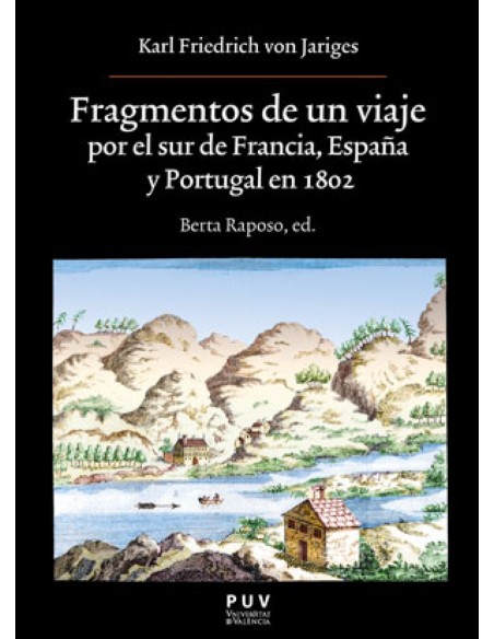 Fragmentos de un viaje por el sur de Francia Espana y Portugal en 1802