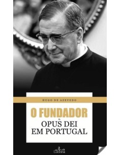 FUNDADOR DO OPUS DEI EM PORTUGAL