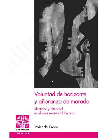 Voluntad de horizonte y anoranza de morada