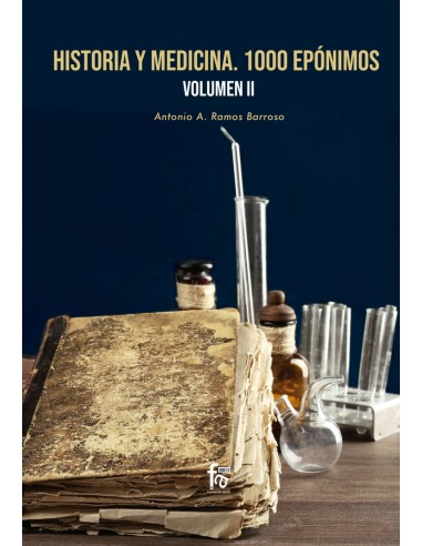 HISTORIA Y MEDICINA 1000 EPONIMOS VOLUMEN 2