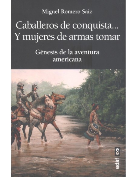 Caballeros de conquista y mujeres de armas tomar