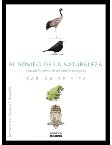 El sonido de la Naturaleza Calendario sonoro de los paisajes de Espana