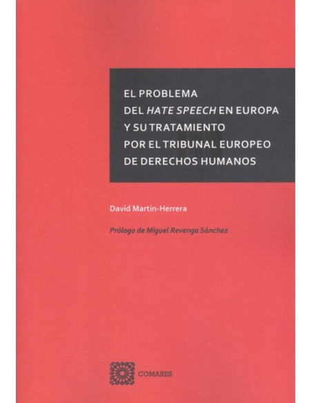 PROBLEMA DEL HATE SPEECH EN EUROPA Y SU TRATAMIENTO POR EL