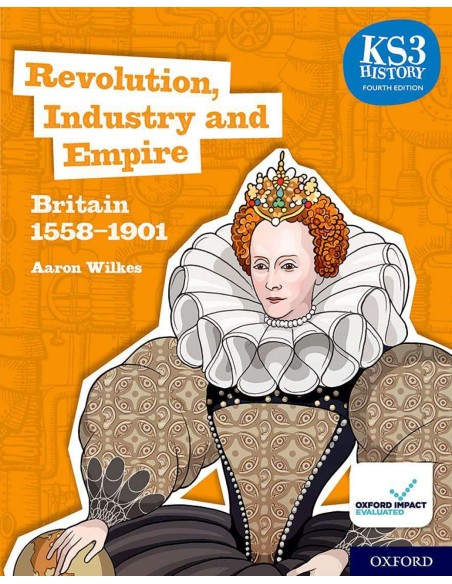 KS3 History 4th Edition Revolution Industry and Empire Britain 1558 1901 Stud