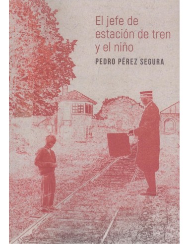 EL JEFE DE ESTACION DE TREN Y EL NINO