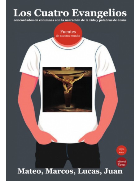 Los cuatro evangelios concordados en columnas con la narracion de la vida y pal