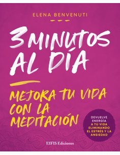 3 MINUTOS AL DIA MEJORA TU VIDA CON LA MEDITACION