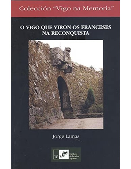 GVIGO QUE VIRON OS FRANCESES NA RECONQUISTA O